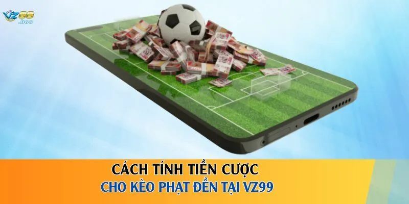 Cách tính tiền cược cho kèo phạt đền tại VZ99