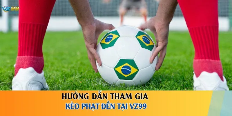 Hướng dẫn tham gia kèo phạt đền tại VZ99